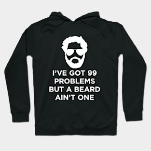 99 problems Beard Hoodie